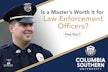 Is an MPA Worth it for Law Enforcement Officers?