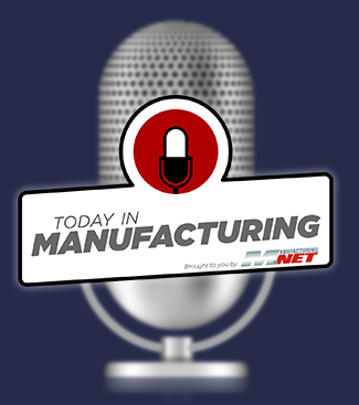 Today in Manufacturing Podcast