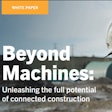 Beyond Machines: Unleashing the full potential of connected construction
